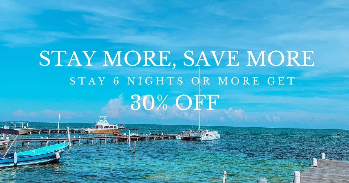 Stay More and Save More - Belize Travel Deal